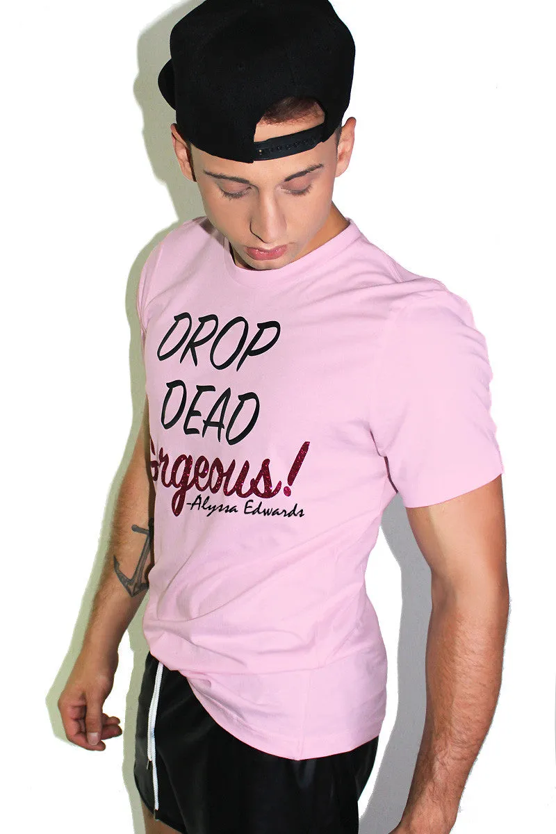 Alyssa Edwards Drop Dead Gorgeous Tee-Pink