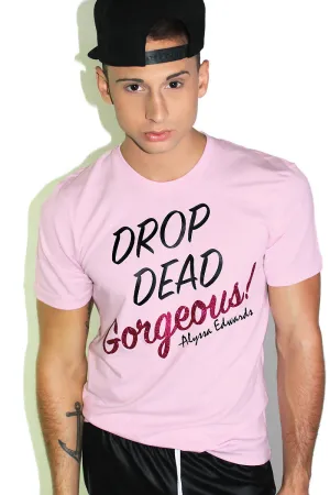 Alyssa Edwards Drop Dead Gorgeous Tee-Pink